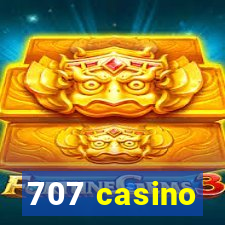 707 casino